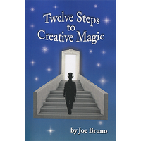 Twelve Steps to Creative Magic  by Joe Bruno - Book - Got Magic?