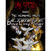 Ultimate Dove Loop Holder by Dan Sperry - Trick - Got Magic?