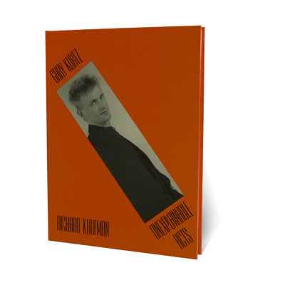 Gary Kurtz: Unexplainable Acts by  Richard Kaufman - Book - Got Magic?