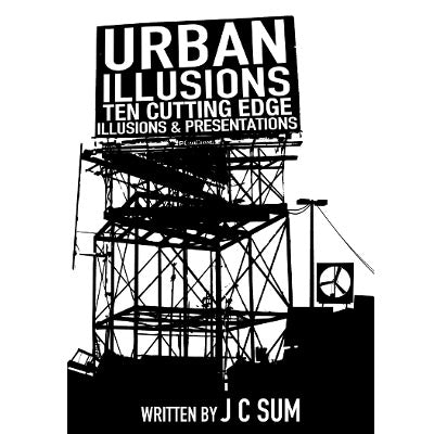 Urban Illusions by JC Sum - Book - Got Magic?